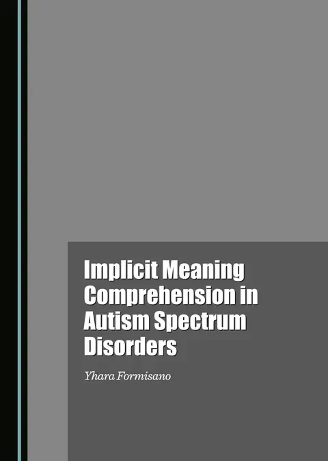 Cover of Implicit Meaning Comprehension in Autism Spectrum Disorders