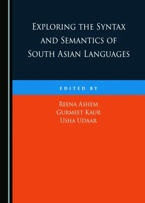 Cover of Exploring the Syntax and Semantics of South Asian Languages