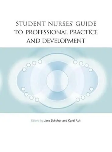 Cover of Student Nurses' Guide to Professional Practice and Development