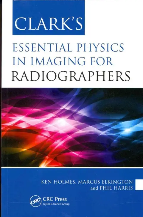 Cover of Clark's Essential Physics in Imaging for Radiographers