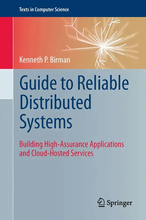 Cover of Guide to Reliable Distributed Systems