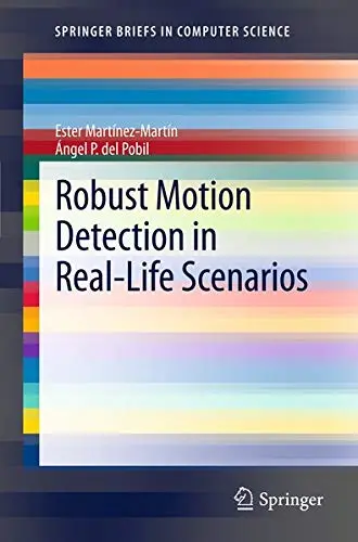 Cover of Robust Motion Detection in Real-Life Scenarios
