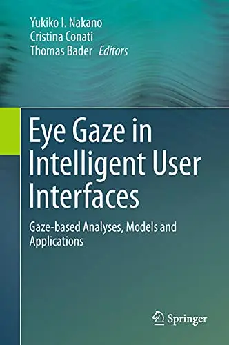 Cover of Eye Gaze in Intelligent User Interfaces