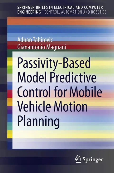 Cover of Passivity-Based Model Predictive Control for Mobile Vehicle Motion Planning (Springerbriefs in Electrical and Computer Engineering