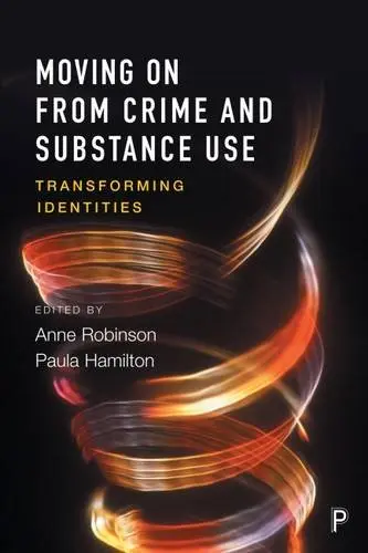 Cover of Moving on from Crime and Substance Use
