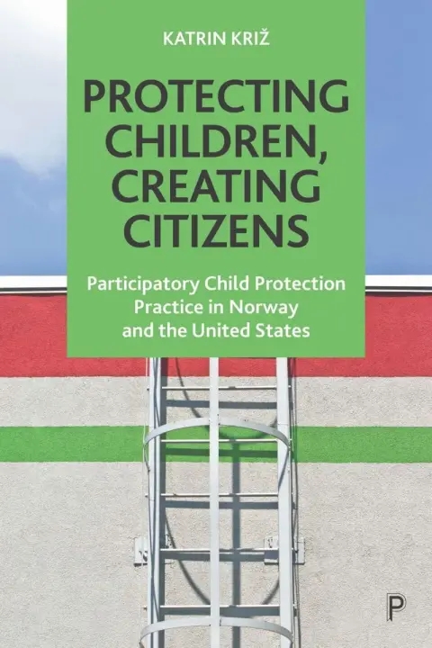 Cover of Protecting Children, Creating Citizens