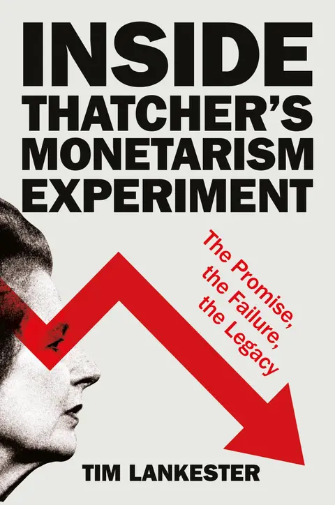 Cover of Inside Thatcher’s Monetarism Experiment