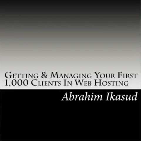 Cover of Getting & Managing Your First 1,000 Clients in Web Hosting