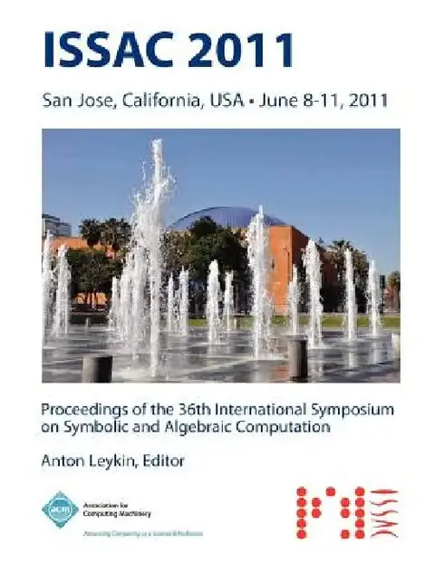 Cover of ISSAC 2011 Proceedings of the 36th International Symposium on Symbolic and Algebraic Computation