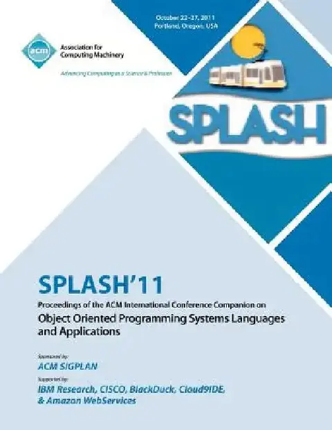 Cover of SPLASH 11 Proceedings of the ACM International Conference Companion on Object Oriented Programming Systems, Languages and Applications