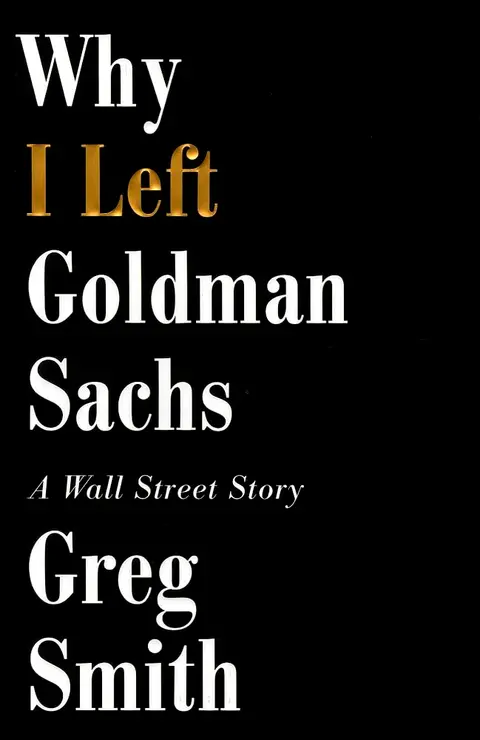 Cover of Why I Left Goldman Sachs