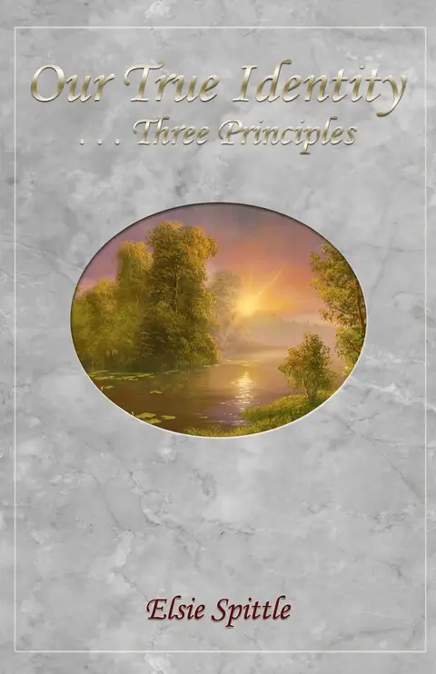 Cover of Our True Identity ...Three Principles