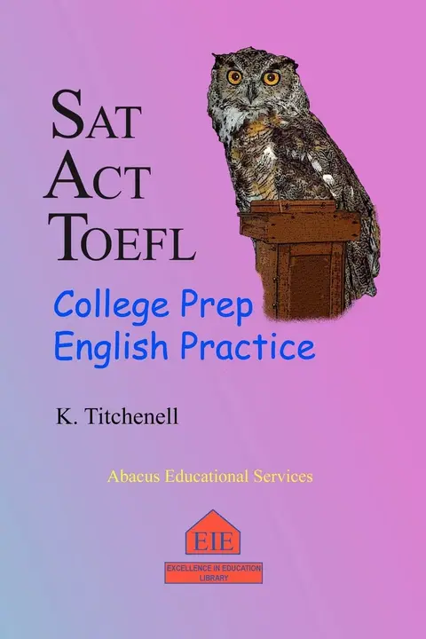 Cover of SAT, ACT, TOEFL College Prep English Practice