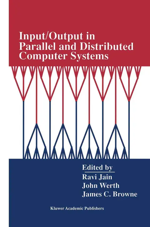 Cover of Input/Output in Parallel and Distributed Computer Systems