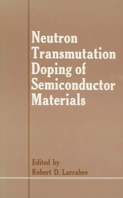 Cover of Neutron Transmutation Doping of Semiconductor Materials