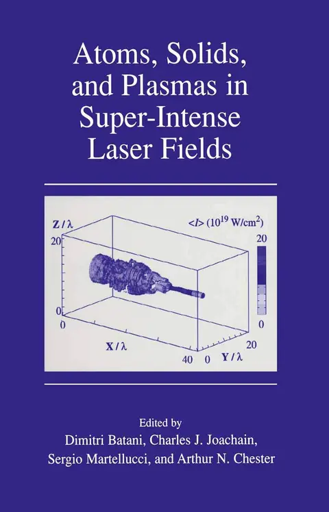 Cover of Atoms, Solids, and Plasmas in Super-Intense Laser Fields