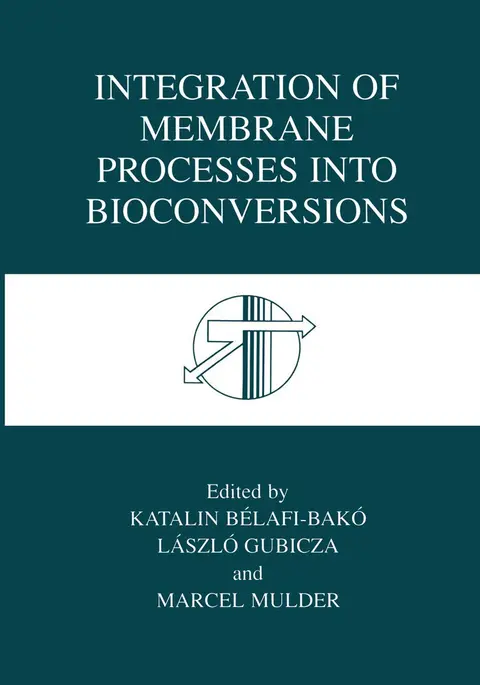 Cover of Integration of Membrane Processes into Bioconversions