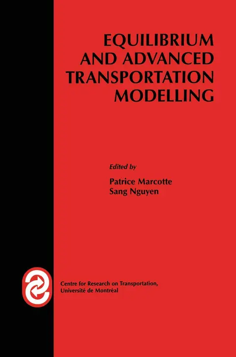 Cover of Equilibrium and Advanced Transportation Modelling