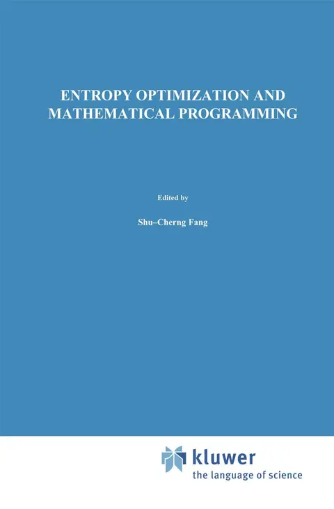 Cover of Entropy Optimization and Mathematical Programming