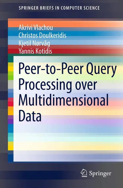 Cover of Peer-To-Peer Query Processing over Multidimensional Data