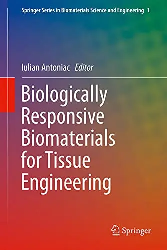 Cover of Biologically Responsive Biomaterials for Tissue Engineering