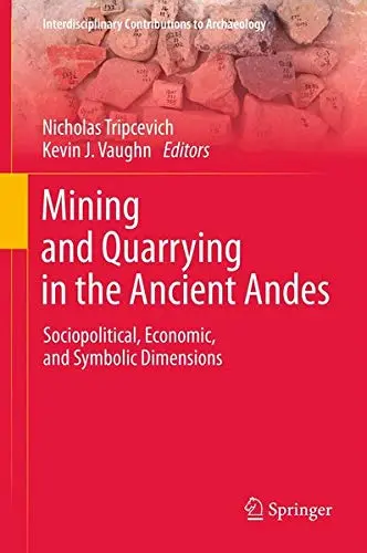 Cover of Mining and Quarrying in the Ancient Andes