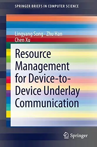 Cover of Resource Management for Device-To-Device Underlay Communication
