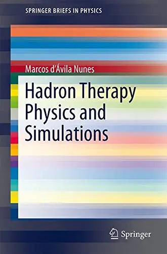 Cover of Hadron Therapy Physics and Simulations