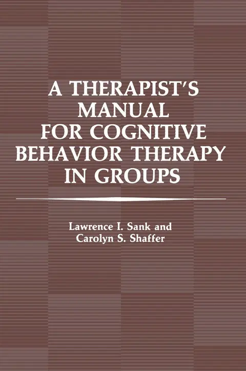 Cover of A Therapist s Manual for Cognitive Behavior Therapy in Groups