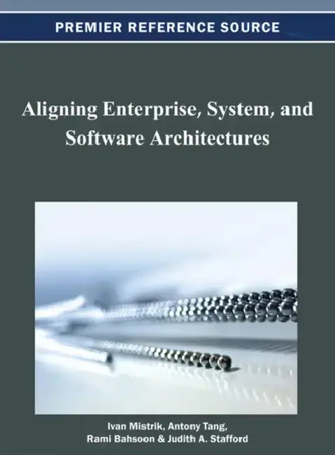 Cover of Aligning Enterprise, System, and Software Architectures