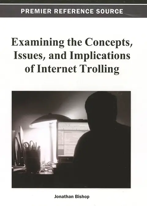Cover of Examining the Concepts, Issues, and Implications of Internet Trolling