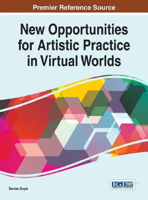 Cover of New Opportunities for Artistic Practice in Virtual Worlds