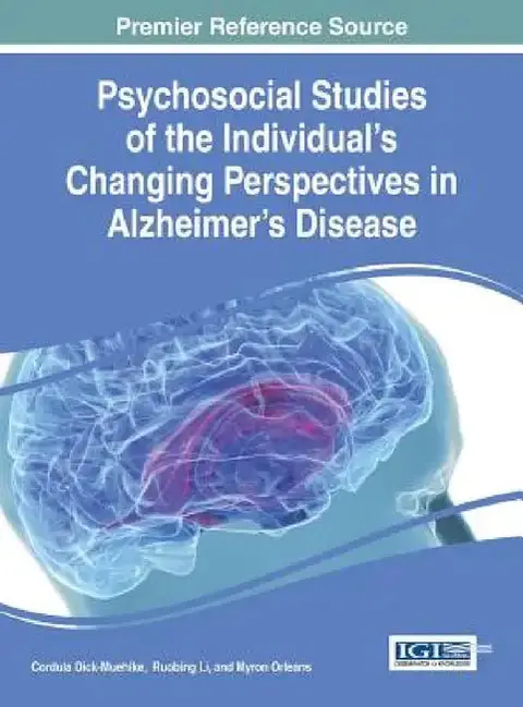 Cover of Psychosocial Studies of the Individual's Changing Perspectives in Alzheimer's Disease
