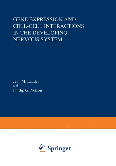 Cover of Gene Expression and Cell-Cell Interactions in the Developing Nervous System
