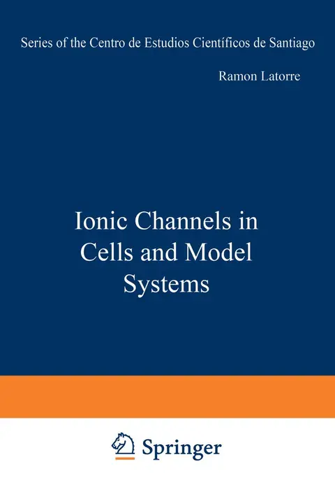 Cover of Ionic Channels in Cells and Model Systems