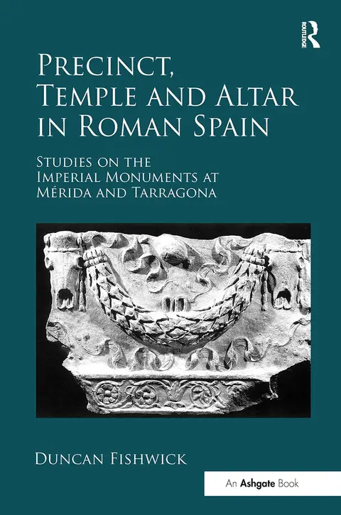 Cover of Precinct, Temple and Altar in Roman Spain