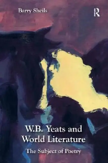 Cover of W.B. Yeats And World Literature