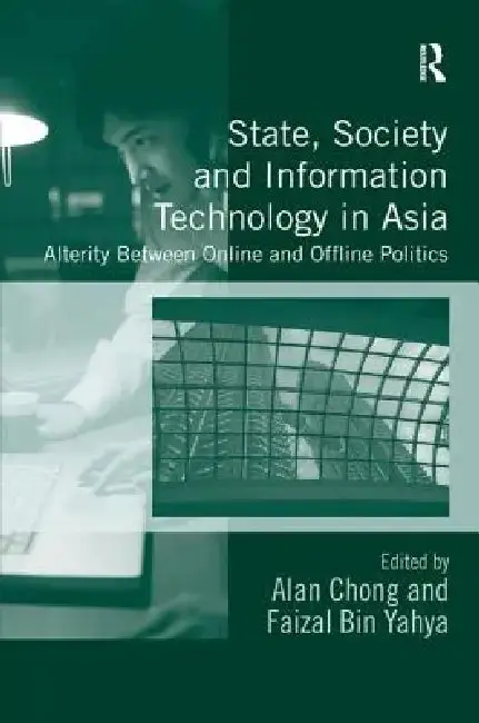 Cover of State, Society and Information Technology in Asia