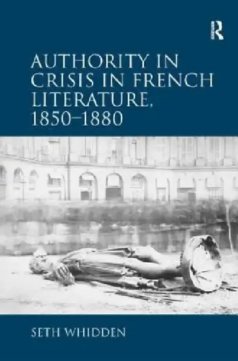 Cover of Authority in Crisis in French Literature, 1850-1880