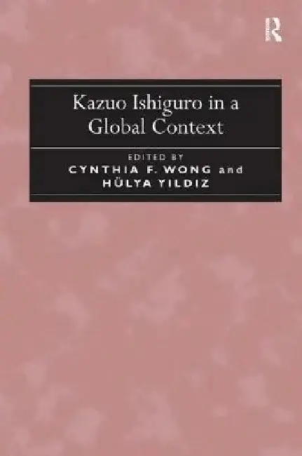 Cover of Kazuo Ishiguro in a Global Context