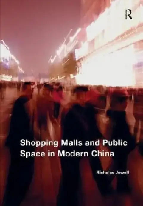 Cover of Shopping Malls and Public Space in Modern China