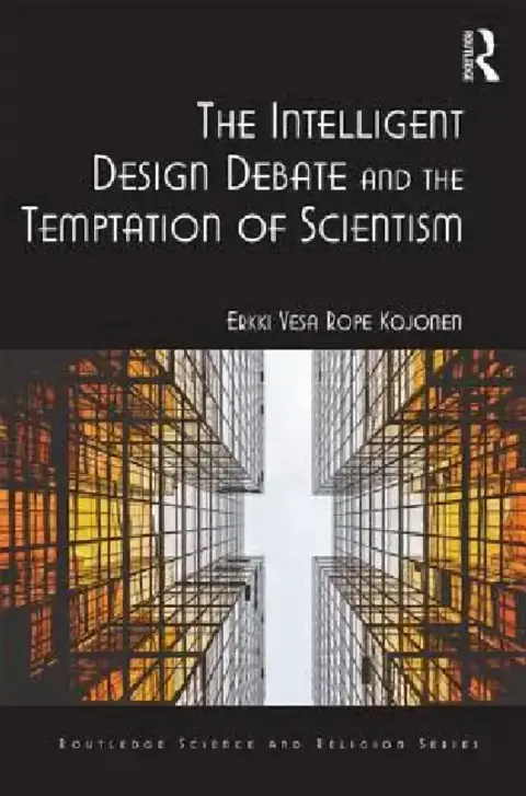 Cover of The Intelligent Design Debate and the Temptation of Scientism