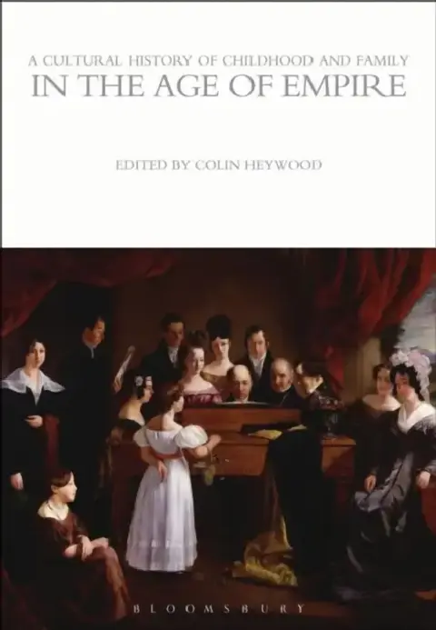 Cover of A Cultural History of Childhood and Family in the Age of Empire