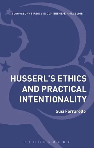 Cover of Husserl's Ethics and Practical Intentionality
