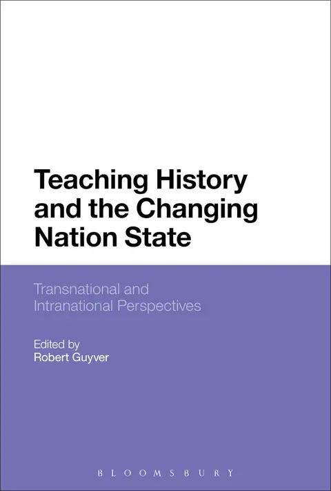 Cover of Teaching History and the Changing Nation State