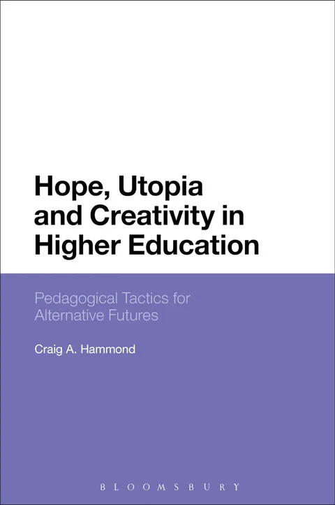 Cover of Hope, Utopia and Creativity in Higher Education