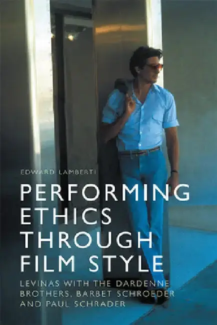 Cover of Performing Ethics Through Film Style