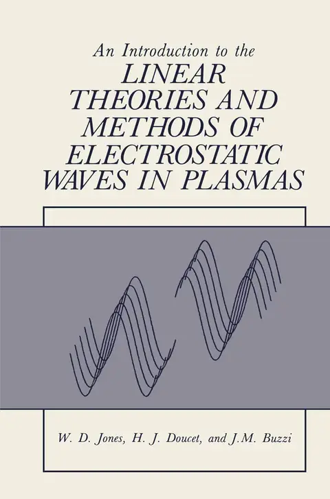 Cover of An Introduction to the Linear Theories and Methods of Electrostatic Waves in Plasmas