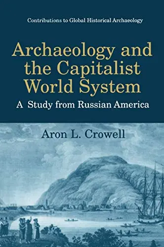 Cover of Archaeology and the Capitalist World System