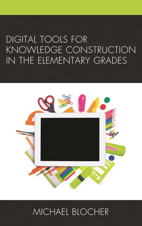 Cover of Digital Tools for Knowledge Construction in the Elementary Grades